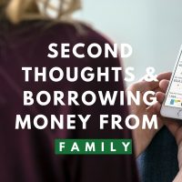 Second Thoughts & Borrowing Money from Family