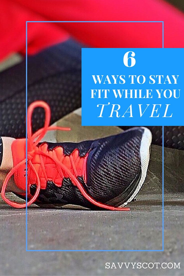 6 ways to stay fit while you travel