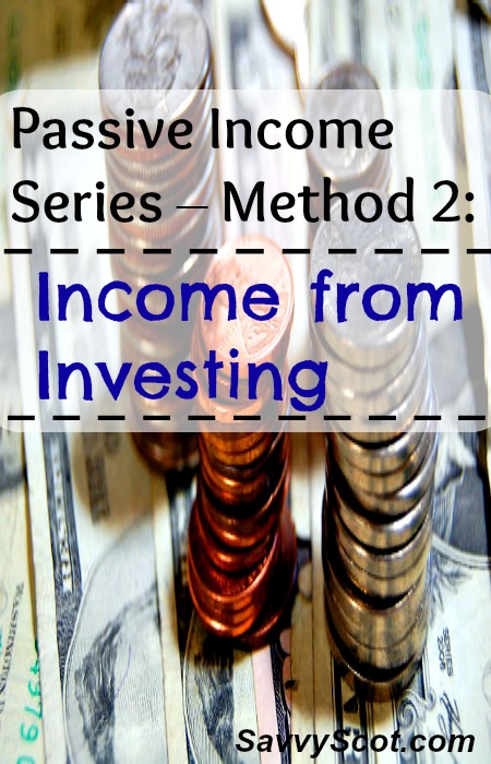 Passive Income Series – Method 2: Income from Investing