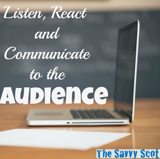 Listen, React and Communicate to the Audience