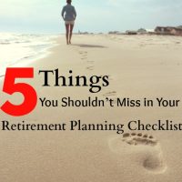 5 Things You Shouldn’t Miss in Your Retirement Planning Checklist