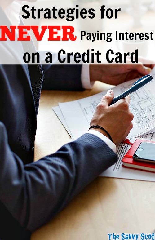 Strategies for Never Paying Interest on a Credit Card