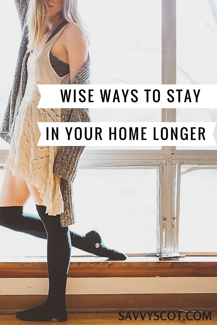 Wise Ways to Stay in Your Home Longer