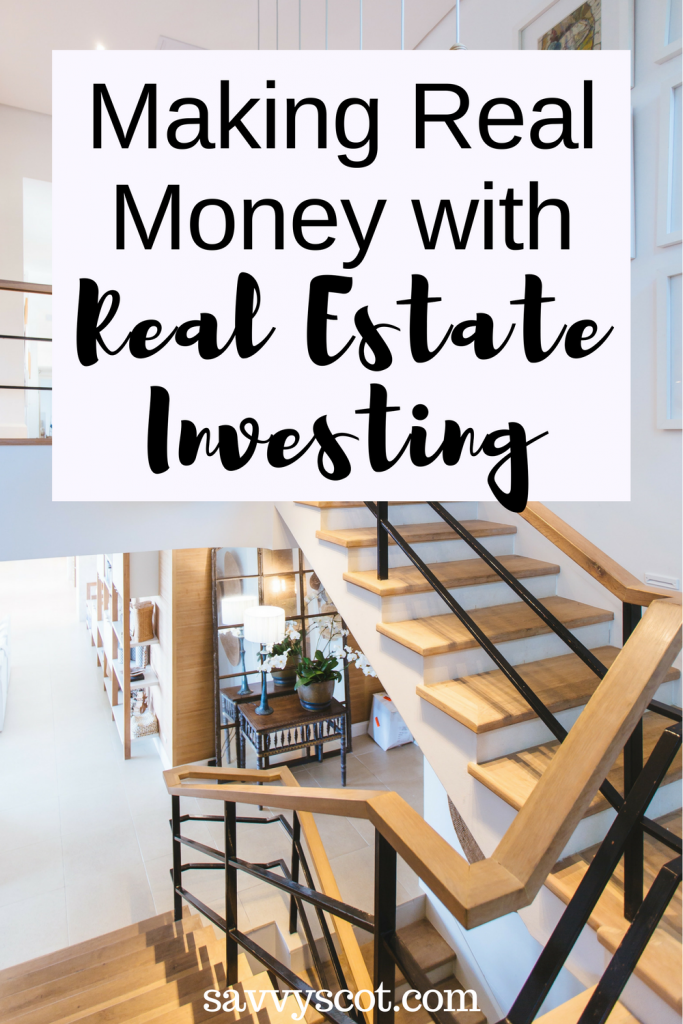 Making Real Money with Real Estate Investing