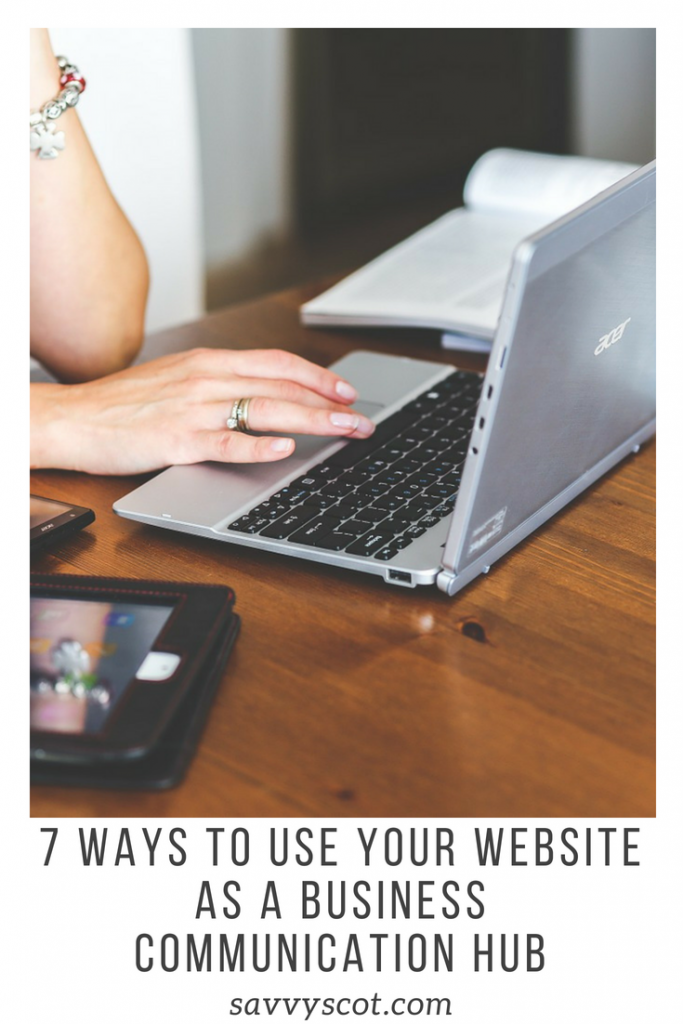7 Ways to Use Your Website as a Business Communication Hub